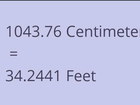 1043.76 CM TO FEET