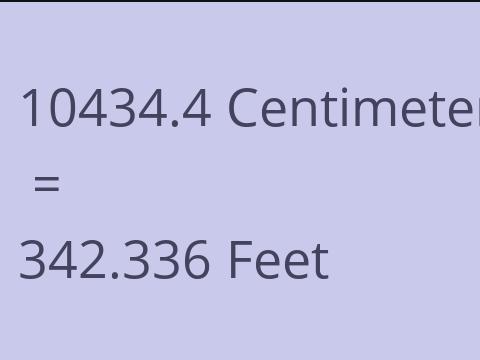 10434.4 CM TO FEET