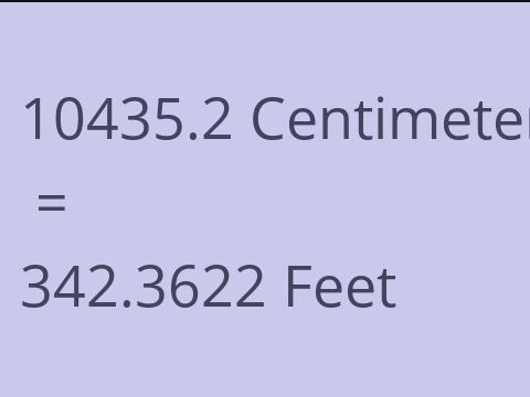 10435.2 CM TO FEET