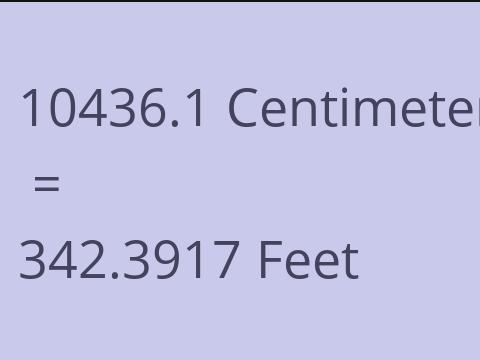 10436.1 CM TO FEET