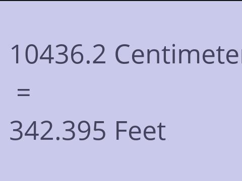 10436.2 CM TO FEET