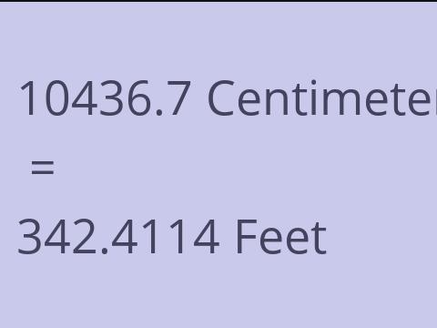 10436.7 CM TO FEET