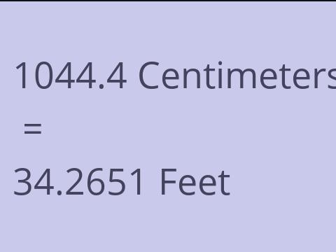 1044.4 CM TO FEET