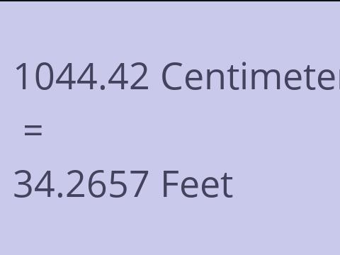 1044.42 CM TO FEET