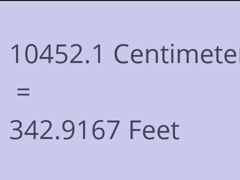 10452.1 CM TO FEET
