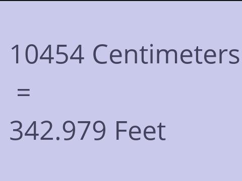 10454 CM TO FEET
