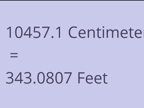 10457.1 CM TO FEET