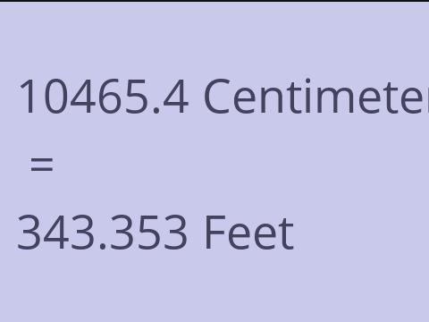 10465.4 CM TO FEET
