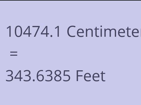 10474.1 CM TO FEET