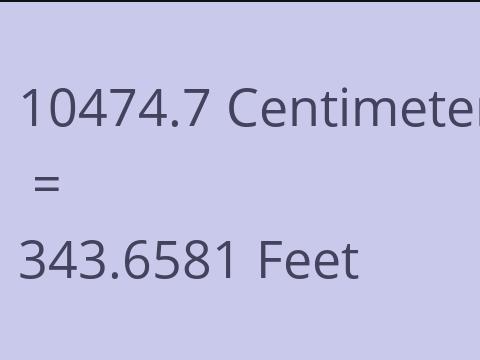 10474.7 CM TO FEET