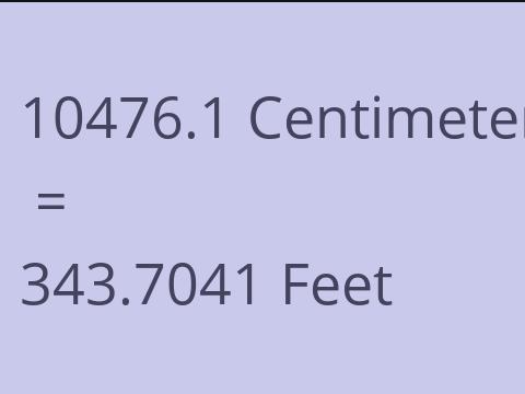 10476.1 CM TO FEET