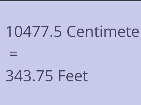 10477.5 CM TO FEET