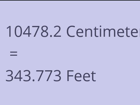10478.2 CM TO FEET