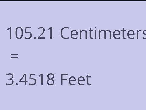 105.21 CM TO FEET