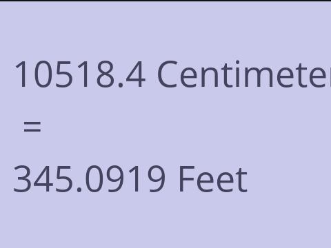 10518.4 CM TO FEET