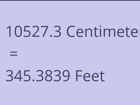 10527.3 CM TO FEET