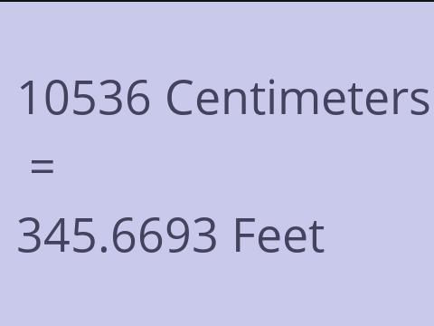 10536 CM TO FEET