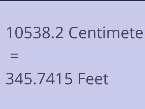 10538.2 CM TO FEET