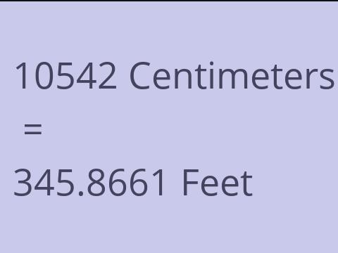 10542 CM TO FEET