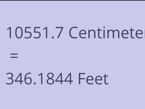 10551.7 CM TO FEET