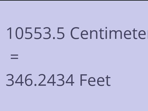 10553.5 CM TO FEET