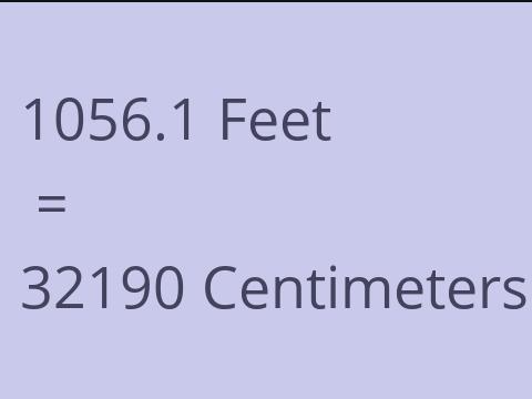 1056.1 FEET TO CM