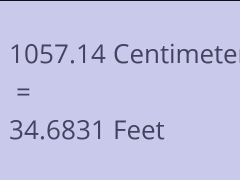 1057.14 CM TO FEET