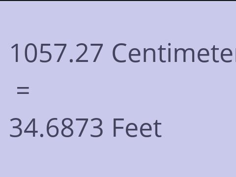 1057.27 CM TO FEET