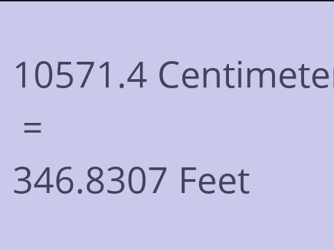10571.4 CM TO FEET