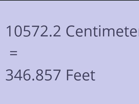 10572.2 CM TO FEET