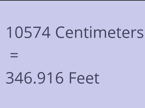 10574 CM TO FEET