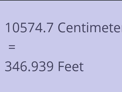 10574.7 CM TO FEET