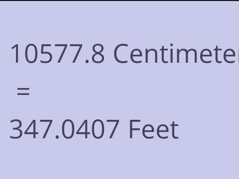 10577.8 CM TO FEET