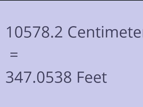 10578.2 CM TO FEET