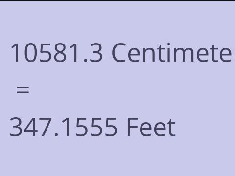 10581.3 CM TO FEET