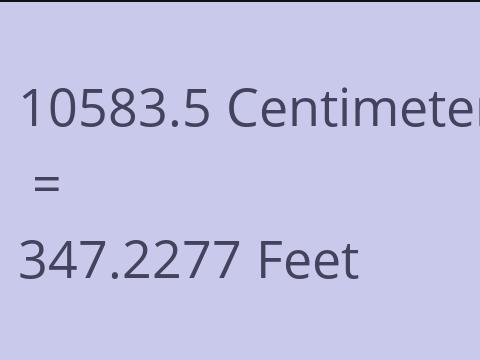 10583.5 CM TO FEET