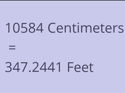 10584 CM TO FEET