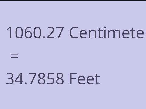 1060.27 CM TO FEET