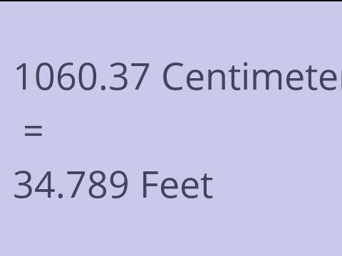 1060.37 CM TO FEET