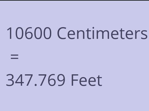 10600 CM TO FEET