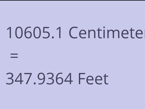 10605.1 CM TO FEET