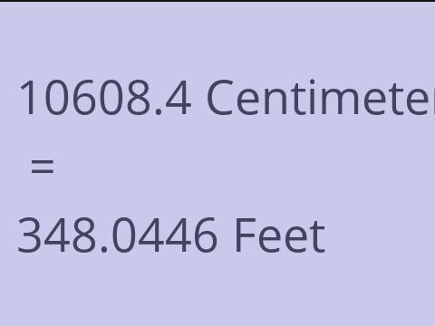 10608.4 CM TO FEET