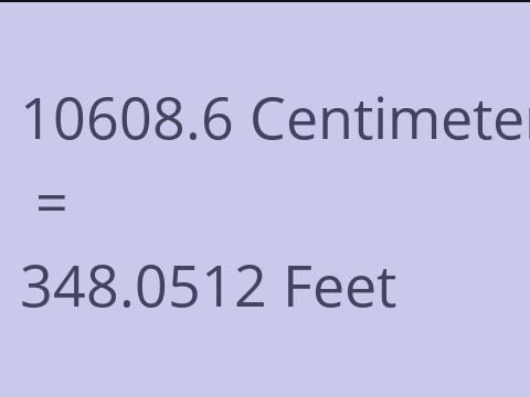 10608.6 CM TO FEET