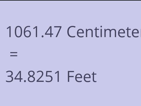 1061.47 CM TO FEET