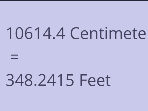 10614.4 CM TO FEET