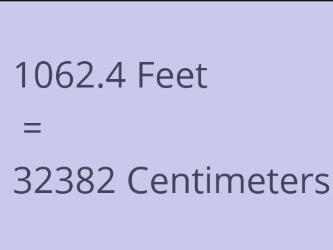 1062.4 FEET TO CM