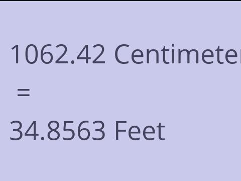 1062.42 CM TO FEET