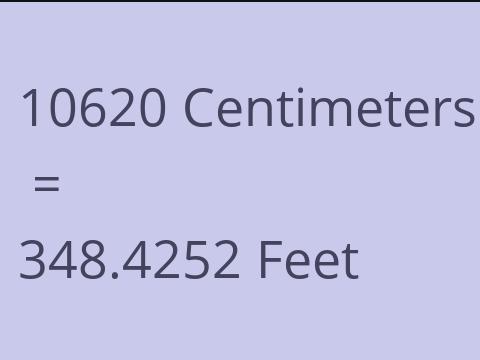 10620 CM TO FEET
