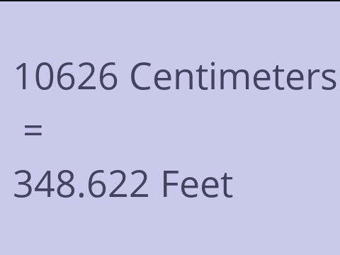 10626 CM TO FEET