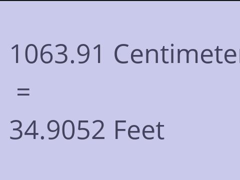 1063.91 CM TO FEET